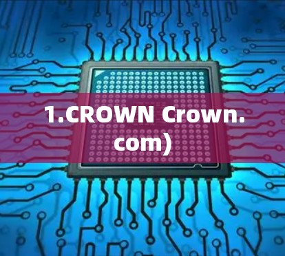 1.CROWN Crown.com) 1.CROWN Crown.com)